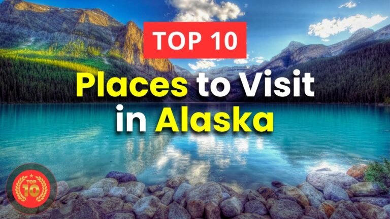 Top 10 Best Places to Visit in Alaska, USA